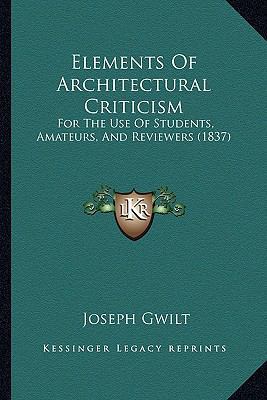 Elements Of Architectural Criticism: For The Us... 1165413426 Book Cover