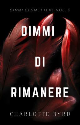 Dimmi di Rimanere (Dimmi di Smettere) (Italian ... [Italian] 1632251027 Book Cover