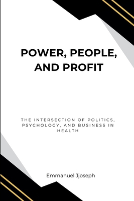 Power, People, and Profit: The Intersection of ... 0978094883 Book Cover