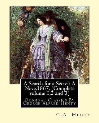 A Search for a Secret: A Nove, By G.A.Henty 186... 1535361697 Book Cover