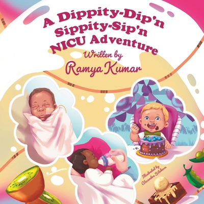 A Dippity-Dip'n Sippity-Sip'n NICU Adventure! B0DZD9C48Z Book Cover