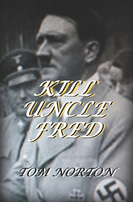 Kill Uncle Fred B08QS49ZMB Book Cover