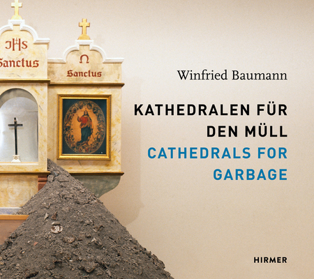 Cathedrals for Garbage: Winfried Baumann 377742613X Book Cover