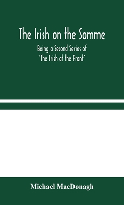 The Irish on the Somme: Being a Second Series o... 9354044964 Book Cover