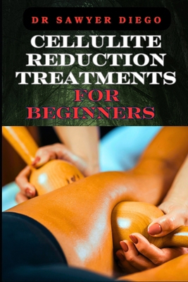 Cellulite Reduction Treatments for Beginners: E... B0D9R63YT5 Book Cover