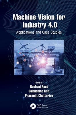 Machine Vision for Industry 4.0: Applications a... 036763712X Book Cover