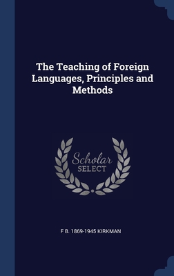 The Teaching of Foreign Languages, Principles a... 1340369540 Book Cover