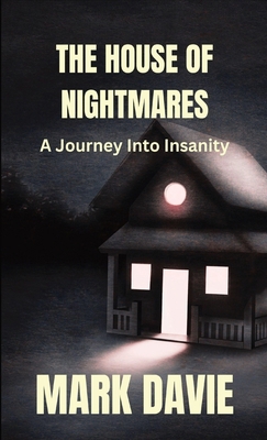 The House of Nightmares: A Journey Into Insanity 1088039871 Book Cover