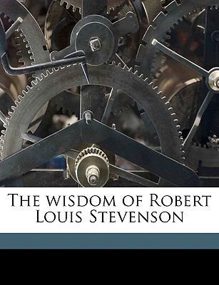 The Wisdom of Robert Louis Stevenson 1176111515 Book Cover