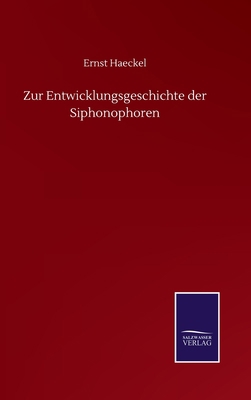 Zur Entwicklungsgeschichte der Siphonophoren [German] 3752505834 Book Cover