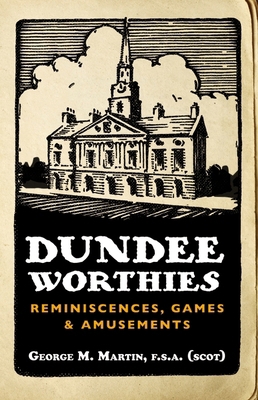 Dundee Worthies: Reminiscences, Games and Amuse... 1845861159 Book Cover