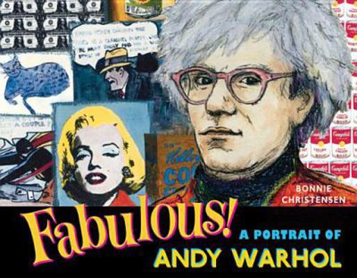 Fabulous: A Portrait of Andy Warhol: A Portrait... 0805087532 Book Cover