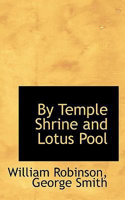 By Temple Shrine and Lotus Pool 111766743X Book Cover