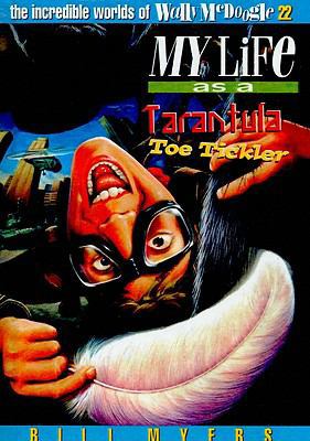 My Life as a Tarantula Toe Tickler 1417600934 Book Cover
