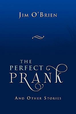 The Perfect Prank 1450024335 Book Cover