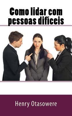 Como lidar com pessoas difíceis [Portuguese] 1546354948 Book Cover