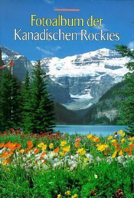 The Canadian Rockies Photo Album 1551531046 Book Cover