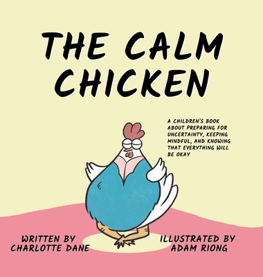 The Calm Chicken: A Children's Book About Prepa... 164743307X Book Cover