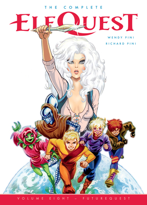 The Complete Elfquest Volume 8: Futurequest 1506748384 Book Cover