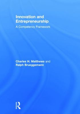 Innovation and Entrepreneurship: A Competency F... 0415742528 Book Cover
