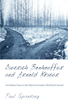 Dietrich Bonhoeffer and Arnold Köster: Two Dist... 1620322269 Book Cover