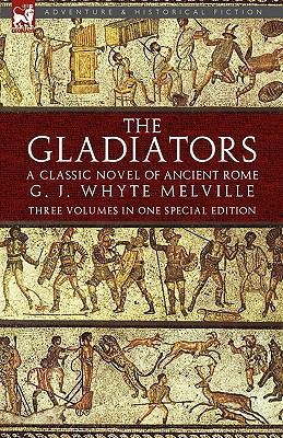 The Gladiators: A Classic Novel of Ancient Rome... 1846777178 Book Cover