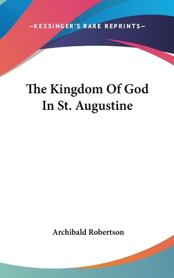 The Kingdom Of God In St. Augustine 1161587136 Book Cover