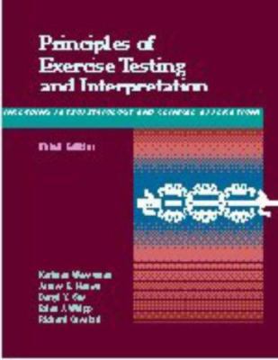 Principles of Exercise Testing and Interpretati... 0683306464 Book Cover