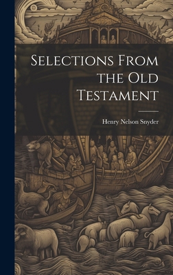 Selections From the Old Testament 1019811463 Book Cover
