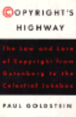 Copyright's Highway: From Gutenberg to the Cele... 0809015919 Book Cover