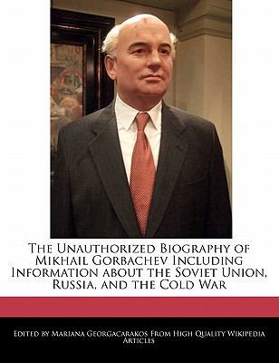 The Unauthorized Biography of Mikhail Gorbachev... 111313772X Book Cover