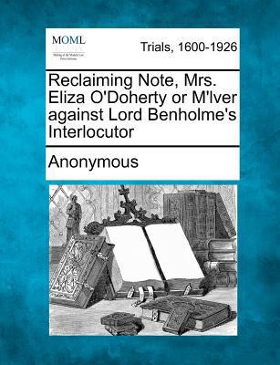 Reclaiming Note, Mrs. Eliza O'Doherty or m'Lver... 1275114148 Book Cover