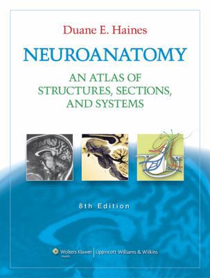 Neuroanatomy: An Atlas of Structures, Sections,... 1605476536 Book Cover