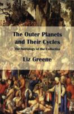 The Outer Planets and Their Cycles: The Astrolo... 1900869314 Book Cover