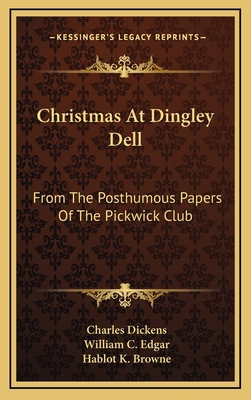 Christmas at Dingley Dell: From the Posthumous ... 1164470876 Book Cover