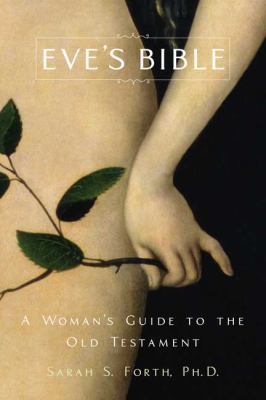 Eve's Bible: A Woman's Guide to the Old Testament 0312565186 Book Cover