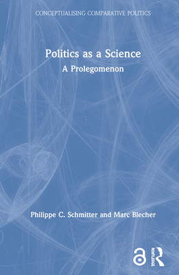Politics as a Science: A Prolegomenon 0367469499 Book Cover