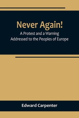 Never Again! A Protest and a Warning Addressed ... 9356713561 Book Cover