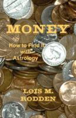 Money: How to Find It with Astrology 0866905642 Book Cover