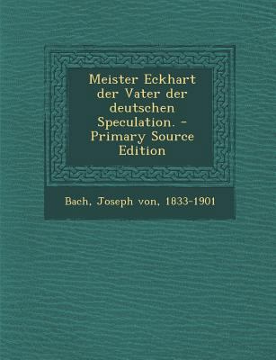 Meister Eckhart Der Vater Der Deutschen Specula... [German] 1294551167 Book Cover