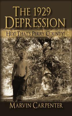The 1929 Depression: Hey! That's Perry County! 1450284612 Book Cover