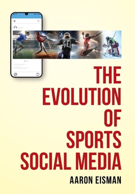 The Evolution of Sports Social Media 1638371474 Book Cover