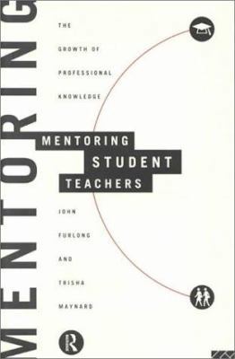 Mentoring Student Teachers: The Growth of Profe... 0415113946 Book Cover