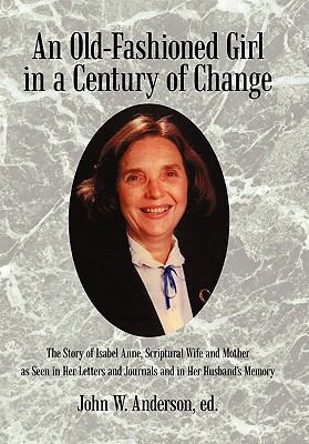 An Old-Fashioned Girl in a Century of Change: T... 1450278574 Book Cover