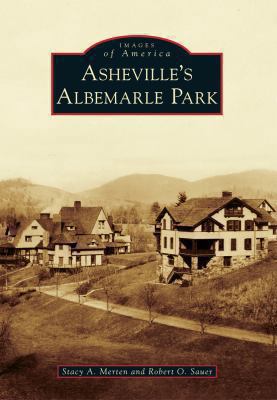 Asheville's Albemarle Park 1467121258 Book Cover