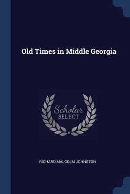 Old Times in Middle Georgia 1297783506 Book Cover