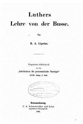 Luthers Lehre von der Busse [German] 1530585295 Book Cover