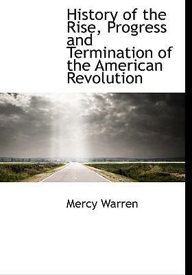 History of the Rise, Progress and Termination o... 1113764511 Book Cover
