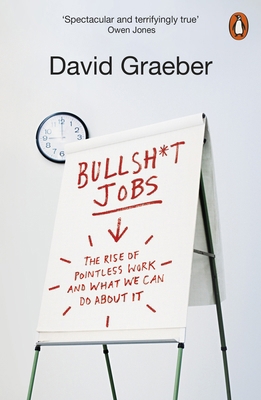 Bullshit Jobs: The Rise of Pointless Work, and ... 0141983477 Book Cover