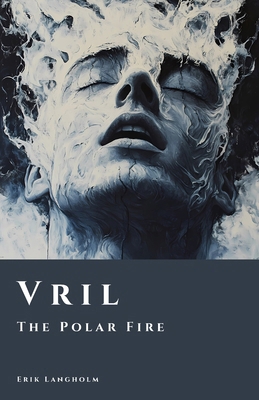 Vril: The Polar Fire B0FW4KH27Q Book Cover